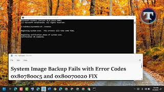 How to Fix System Image Backup Fails with Error Codes 0x807800c5 and 0x80070020