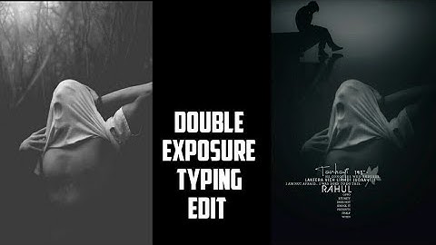 Double Exposure Typing Edit || Android || Rahul Creations