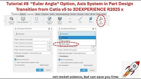 Tutorial 8, Euler Angles Option Axis System Transition from Catia v5 to 3DEXPERIENCE R2025x N Zamani