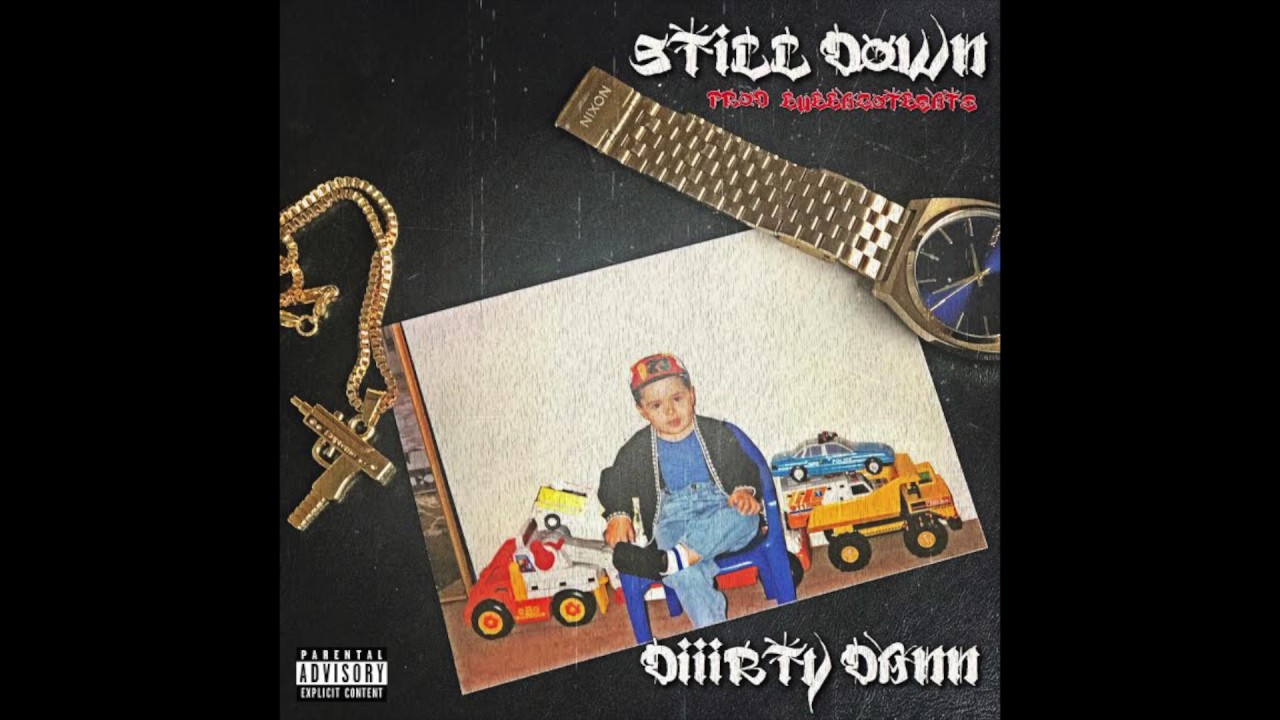 Diiirty Dann - Still Down (Prod By. BubbaGotBeatz) 