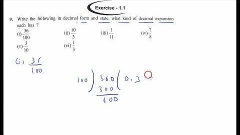 Write the following in decimal form of 36/100 and state, what kind of decimal expansion has ?