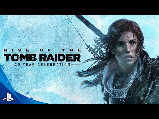 Rise of the Tomb Raider - 20 Year Celebration Launch Trailer