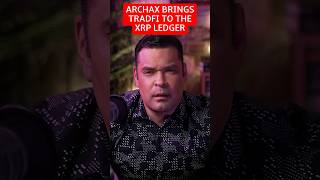 Archax Brings Tradfi to the XRPL