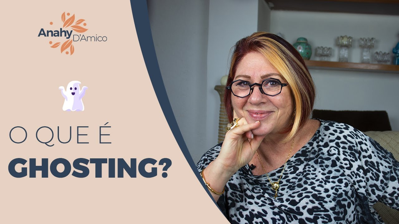 GHOSTING: O QUE É COMO LIDAR ESSA PESSOA | ANAHY D'AMICO