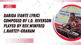 Dabida Fante Lyric Comp By I.d. Riverson. Played By Rev.winfred L.nartey-Graham.