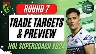 ROUND 7 TRADE TARGETS \& PREVIEW | LIVE STREAM | NRL SuperCoach 2024