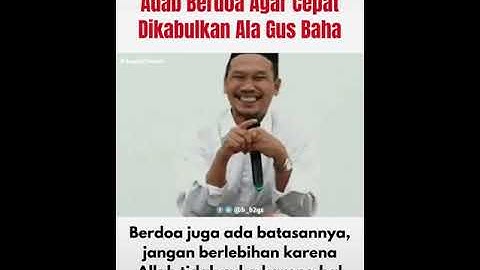 Gus Baha " cara cepat terkabulnya doa"