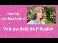 Flamme jumelle : libérer le karma professionnel (partie 2)
