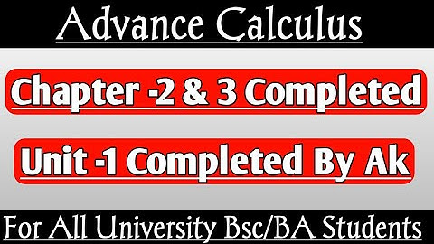 Advanced Calculus : Unit 1 Completed | Derivative and Mean Value Theorems |