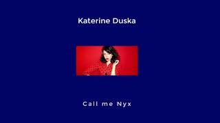 Katerine Duska - Call me Nyx (Audio)