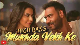 MUKHDA VEKH KE [HIGH BASS] MIKA SINGH | DHVANI BHANUSHALI | DE DE PYAAR DE |