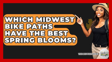Which Midwest Bike Paths Have The Best Spring Blooms? - The Midwest Guru