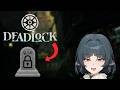 [DEADLOCK] i kinda like this game