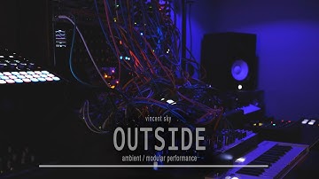 Outside :: modular ambient performance [Ensemble, STO, Belgrad, Hydrasynth, Wavestate]