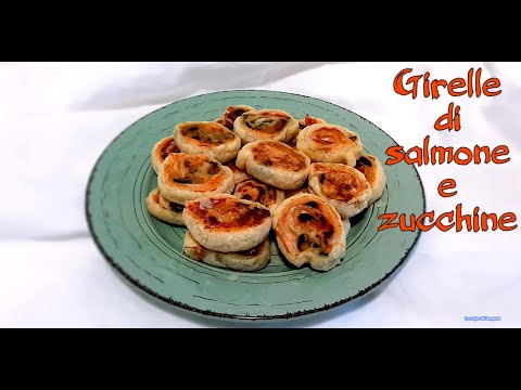 VIDEO RICETTA GIRELLE  DI SALMONE E ZUCCHINE