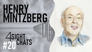 Henry Mintzberg: Understanding Organizations, Strategy, Scenarios, Canoeing - 4Sight Chats #20
