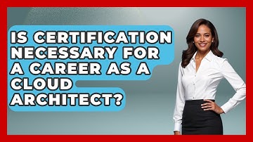 Is Certification Necessary for a Career as a Cloud Architect? | Cloud Stack Studio News