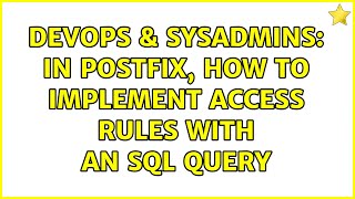 DevOps & SysAdmins: In postfix, how to implement access rules with an sql query (2 Solutions!!) Wealth