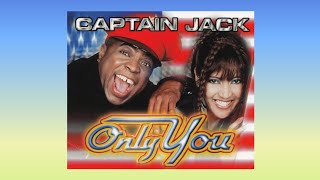 CAPTAIN JACK_Only You