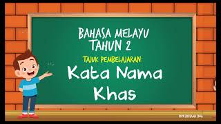 BAHASA MELAYU :  KATA NAMA KHAS TAHUN 2