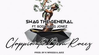 Clappin Fo Dem Raccz Ft Body Bagg Jonez Official Audio