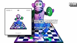 Machine Made - Dance Monkey ( Heldeep Records)