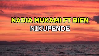 Nadia Mukami – NIKUPENDE ft BIEN ( Lyrics video) #kenya #trending