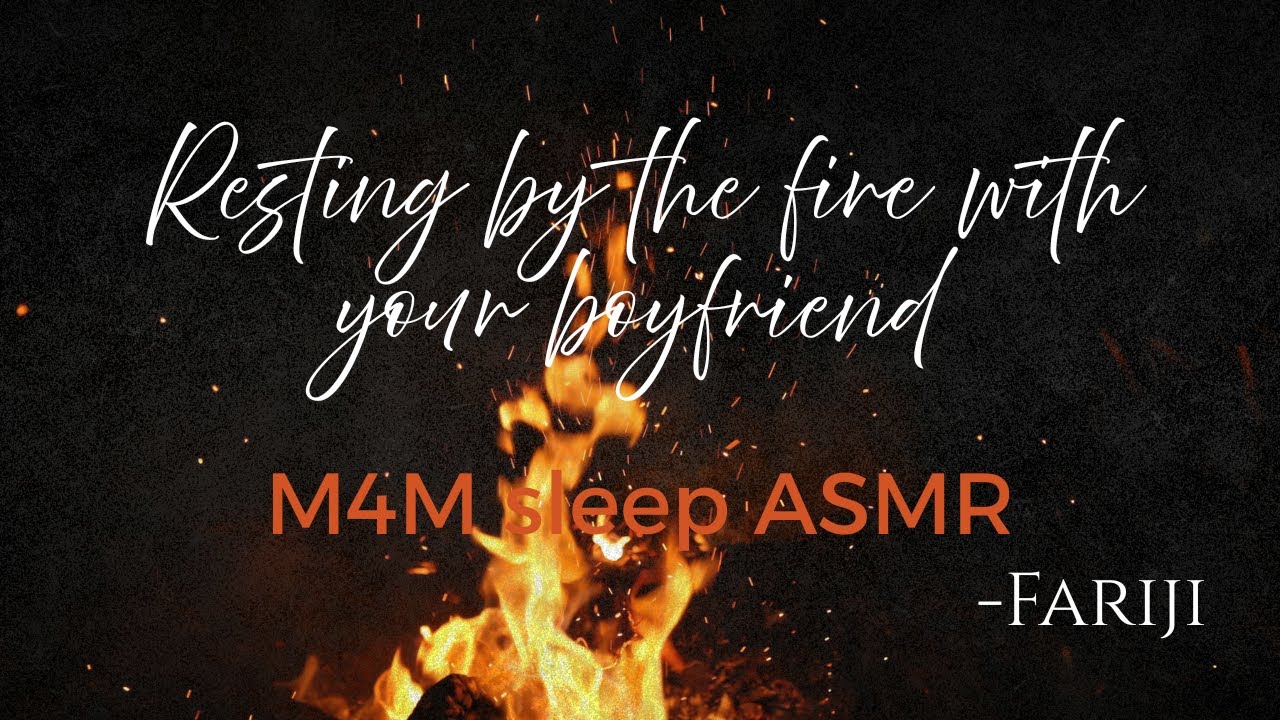 (M4M) Boyfriend comforts you by the fire [fireplace] [sleep aid] [good boy]