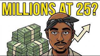 Tupac Made Millions Before 25 Here s How