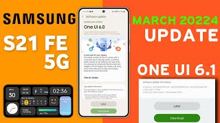 Samsung S21 FE 5G : March Update Review | OneUI 6.1 Update | What's New Features | Bug's Fix