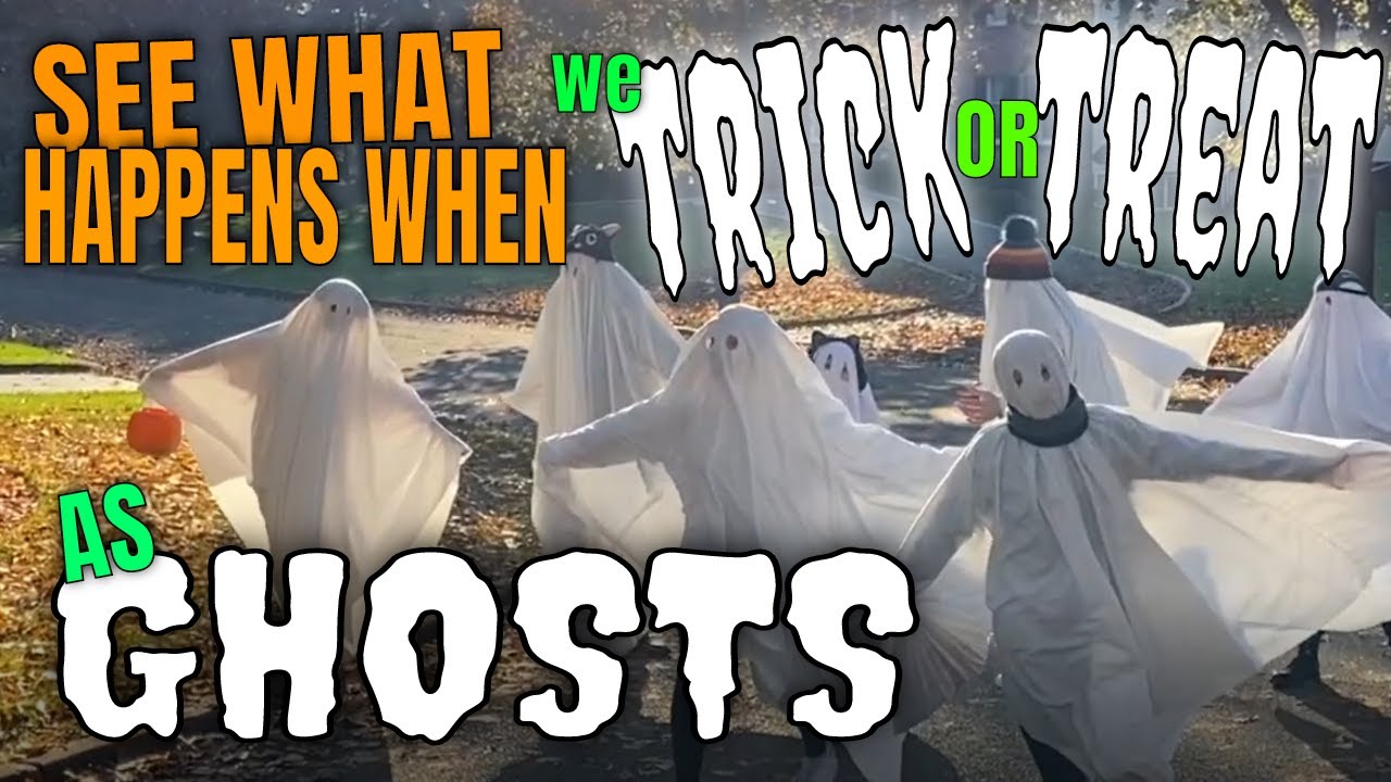 We TRICK or TREAT as Ghosts!