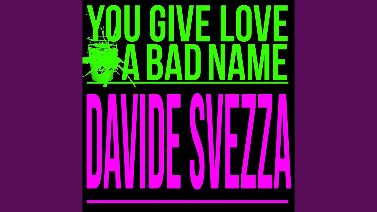 davide svezza you give love a bad name