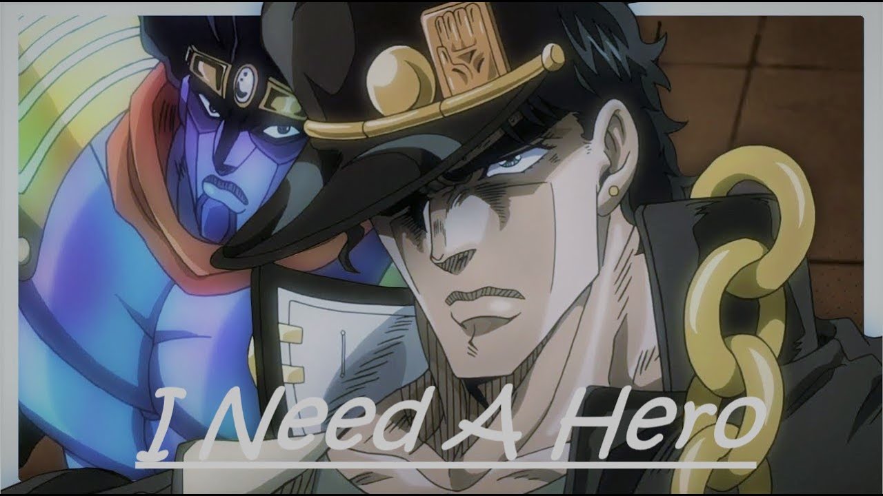 (JJBA) Kujo Jotaro || I Need A Hero