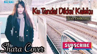 Ku Tandai Dikka' Kaleku||Shara Cover lirik