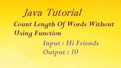 Java Program To Count Length Of Words Without Using Function