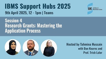 IBMS Support Hubs 2025 Session 4: Research Grants - Mastering the Application Process.