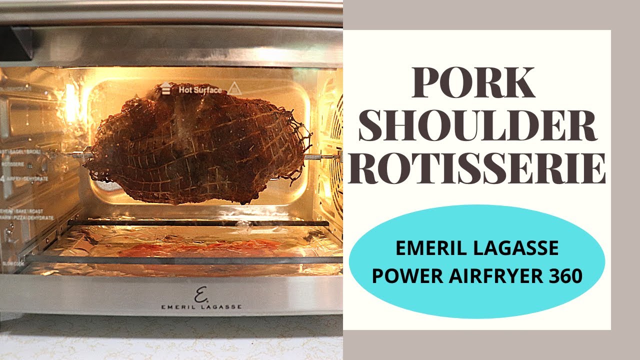 ROTISSERIE PORK SHOULDER ROAST / EMRIL LAGASSEE POWER AIRFRYER 360