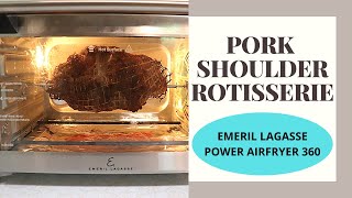 ROTISSERIE PORK SHOULDER ROAST / EMRIL LAGASSEE POWER AIRFRYER 360 / COOK WITH ME