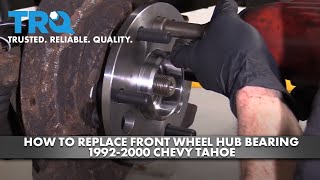 How to Replace Front Wheel Hub Bearing 199200 Chevy Tahoe