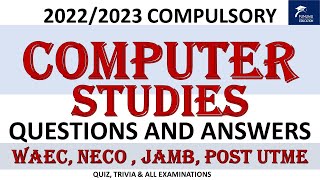 2022/2023 COMPUTER QUESTIONS AND ANSWERS, COMPULSORY WAEC, JAMB, NECO POST UTME EXAM QUESTIONS