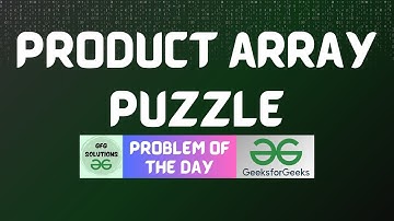 #488 GFG POTD | Product array puzzle | GFG Solutions | 17-01-2025