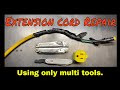 Repairing An Extension Cord With A Multi Tool