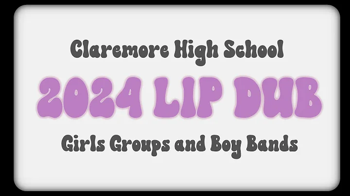 Claremore High School 2024 'Girl Group and Boy Bands' Lip Dub
