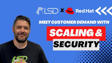 LSD x Red Hat: Scaling to Meet Customer Demand and Security with Red Hat OpenShift Platform Plus