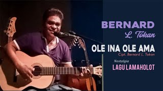 Download Lagu OLE INA OLE AMA - Bernard L Tokan | Cipt. Bernard L Tokan MP3