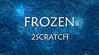 2Scratch - Frozen [Lyric Video]