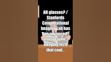 Did Stanford just prototype the future of AR glasses?