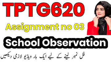 TPTG620 Assignment no 3 School Observation (Week 1) | TPTG620 Assignment 3 fall 2024