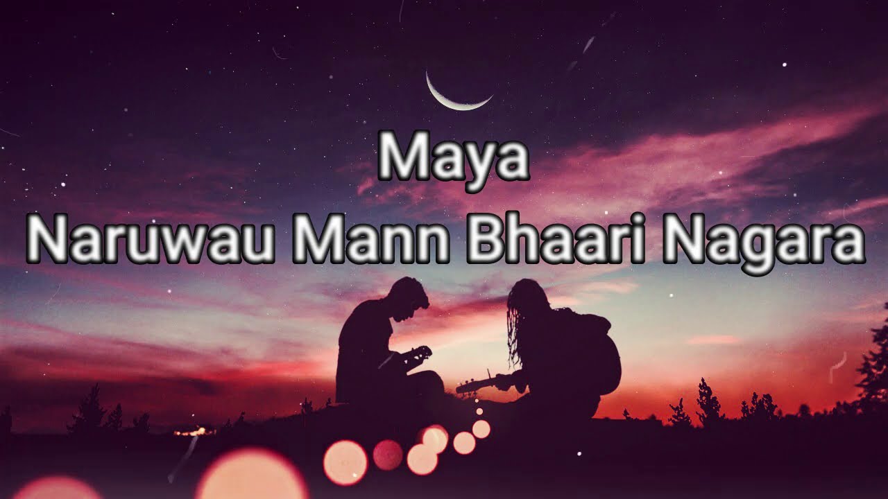 Maya Naruwana    Aayush Gauchan  Lyrics 