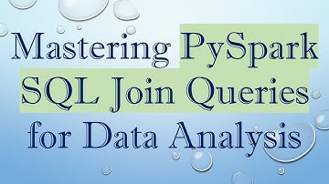 Mastering PySpark SQL Join Queries for Data Analysis
